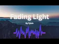 Download Lagu Fytch - Fading Light Lyric Video | LyrikVibe