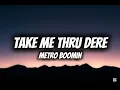 Metro Boomin - Take Me Thru Dere (Lyrics) *TikTok Trending Song*