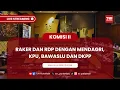 Download Lagu KOMISI II DPR RI RAKER DAN RDP DENGAN MENDAGRI, KPU, BAWASLU DAN DKPP