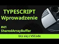 Ucz sie z VSCode Wprowadzenie do TypeScript SharedArrayBuffer