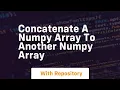concatenate a numpy array to another numpy array