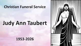 Christian Funeral Service for Judy Taubert - August 14 2026