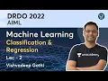 AIML L-2 Machine Learning Classification Regression DRDO 2022 Vishvadeep Gothi