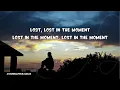 Download Lagu Lost in the Moment By: NF ft. Jonathan Thulin - lyrics
