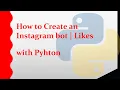 How to Create an Instagram bot with Python Likes