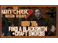 The Witcher 3 How To Find A Blacksmith Craft Swords