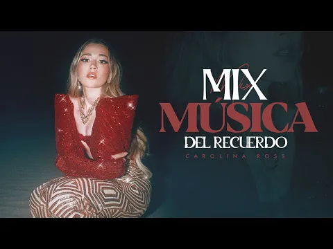 Download MP3 Carolina Ross Musica Del Recuerdo Mejor Mix 2021 (Lo Mejor De Carolina Ross)
