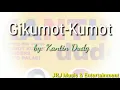 Gikumot-Kumot 🎵With Lyrics by Kantin Dudg