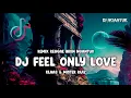 Download Lagu DJ VIRAL FEEL ONLY LOVE || REMIX REGGAE DJ NGANTUK
