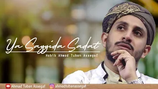 Download Qosidah Ya Sayyida Sadat - Habib Ahmad Tuban Assegaf MP3