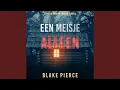Download Lagu Hoofdstuk 114 - Een Meisje Alleen (Een Ella Dark FBI Thriller - Boek 1)