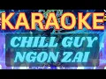 Download Lagu Karaoke CHILL GUYS NGON ZAI KARAOKE Beat | chill guys ngon zai lyrics ATSH mùa 2 Liên Quân 1
