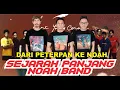 Download Lagu PERJALANAN KARIR NOAH HINGGA PUTUSKAN VAKUM