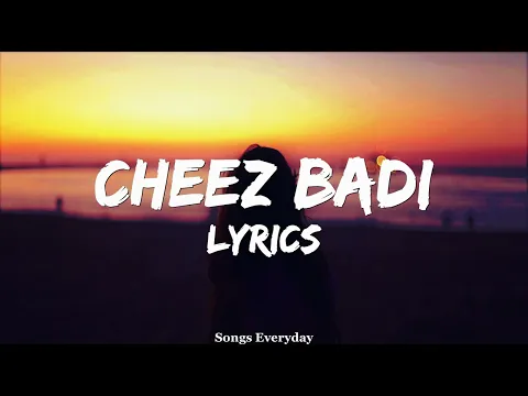 Download MP3 Cheez Badi (LYRICS) | Neha Kakkar | Kiara Advani | Songs Everyday