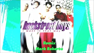 Download Backstreet Boys - I Want It That Way (Remix Mark Roberts) 1999 MP3