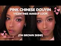 Lagu PINK CHINESE DOUYIN VALENTINES MAKEUP LOOK ON BROWN SKIN!!! 💕 🎀
