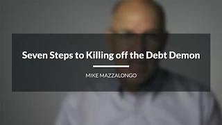 Seven Steps to Killing off the Debt Demon