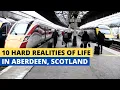 10 Hard Realities Of Life In Aberdeen Scotland