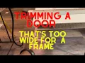 Trimming a door down that s too wide and won t fit