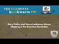 Bookworm Mapping in the American Revolution with Mary Pedley and Sierra Laddusaw