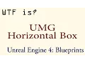 WTF Is The Horizontal Box in UMG