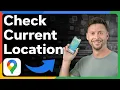 How To Check Current Location In Google Maps