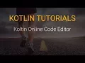 Kotlin Tutorial - Getting Started With Online Code Editor