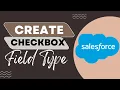 How to create checkbox field type in Salesforce How to add checkbox field type in Salesforce
