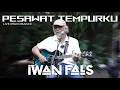 Download Lagu IWAN FALS - Pesawat Tempurku (Live Perfomance)
