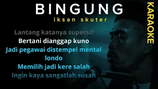 Download Karaoke Bingung - iksan skuter MP3