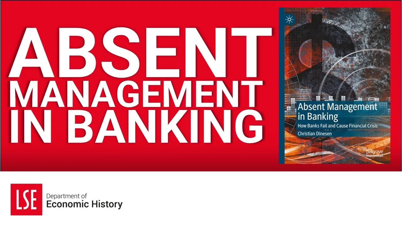 Absent Management in Banking: how banks fail and cause financial crisis — Christian Dinesen