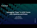 Debugging Gaps in APM Traces with tcpdump and ftrace Max Englander Teachers Pay Teachers