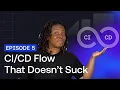 From Local to Production The Flow That Doesn t Suck