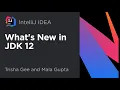 What s New in JDK 12