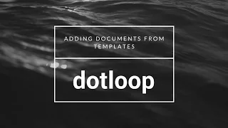 dotloop training - Adding Documents from Templates