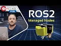 ROS2 Managed Nodes ROS Developers Open Class