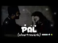 Pal - Lofi Flip |Official LoFi |Kritiman Mishra |Shreya Ghoshal |Jalebi |Sony Music India