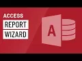 Access Using the Report Wizard