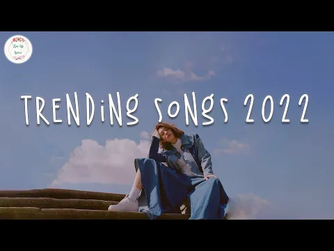 Download MP3 Trending songs 2022 🍧 Best tiktok songs ~ Viral hits 2022