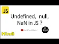 undefined in JavaScript null NaN in Js Js interview question