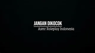 asmr roleplay indonesia jangan dikocok asmr wife