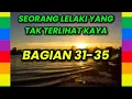 Download Lagu SEORANG LELAKI YANG TAK TERLIHAT BAGIAN 31-35