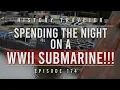 Spending the Night on a WWII SUBMARINE History Traveler Episode 174