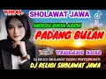 Download Lagu PADANG BULAN‼️ DJ RELIGI SHOLAWAT JAWA TAUBAT MERDU PENYEJUK HATI