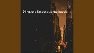 DJ Havana x Play Date x Sampe Bawah Kendang Wolfgang