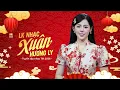 Lagu Nụ Cười Xuân - Ước Nguyện Đầu Xuân | Nhạc Xuân Hương Ly Hay Nhất 2026 | Nghe Là Thấy Không Khí Tết
