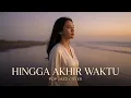 Lagu Hingga Akhir Waktu – Nineball (Cover by Aindini)