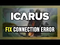 How to FIX ICARUS Connection Error Server Error