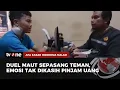 Download Lagu Ditolak Berhutang, Nyawa Teman Melayang | AKIM tvOne