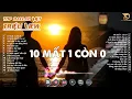 Download Lagu Nhạc Trẻ Ballad CỰC SUY Hot Nhất 2025| Top 16 Ca Khúc Về Nỗi Đau Tình Yêu Tan Vỡ | 10 Mất 1 Còn 0